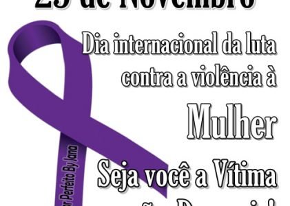 Dia Internacional da não-violência contra a Mulher